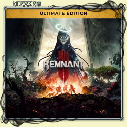 Remnant II. Ultimate Edition (Русская версия)