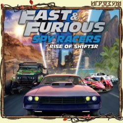 Fast & Furious: Spy Racers Rise of SH1FT3R (Русская версия)