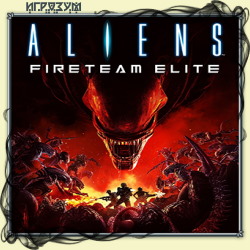 Aliens: Fireteam Elite (Русская версия)