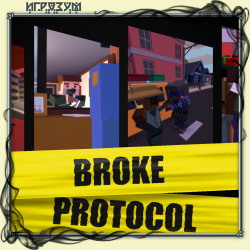 Broke Protocol (Русская версия)