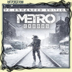 Metro Exodus. Enhanced Edition (Русская версия)