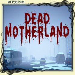 Dead Motherland: Zombie Co-op (Русская версия)
