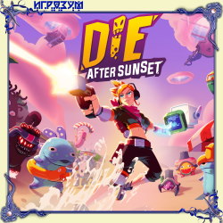 Die After Sunset ( )