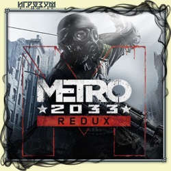 Metro 2033 Redux ( )