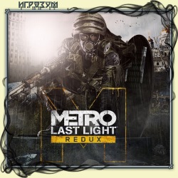 Metro: Last Light Redux ( )