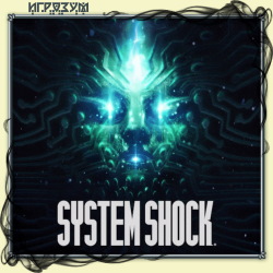 System Shock Remake (Русская версия)