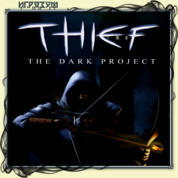 Thief: The Dark Project. Gold Edition ( )