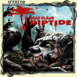 Dead Island: Riptide ( )