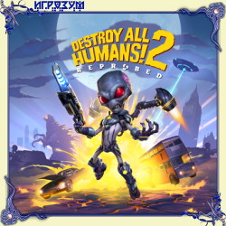 Destroy All Humans! 2: Reprobed. Dressed to Skill Edition (Русская версия)