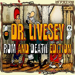 Dr.Livesey. Rom and Death Edition (Русская версия) скачать игру бесплатно