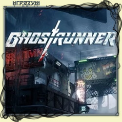 Ghostrunner. Complete Edition ( )