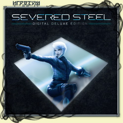 Severed Steel: Digital Deluxe Edition (Русская версия)