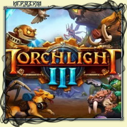 Torchlight III ( )