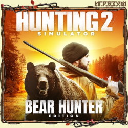 Hunting Simulator 2. Bear Hunter Edition ( )