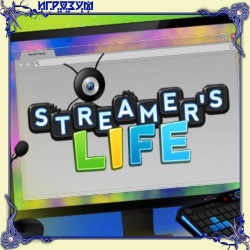 Streamer's Life ( )