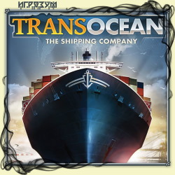 TransOcean: The Shipping Company (Русская версия)