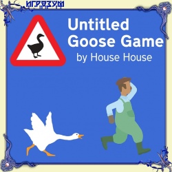 Untitled Goose Game (Русская версия)