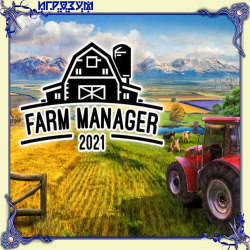 Farm Manager 2021 (Русская версия)