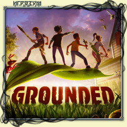 Grounded (Русская версия)