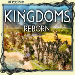 Kingdoms Reborn (Русская версия)