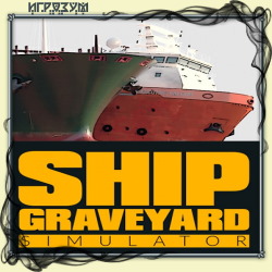 Ship Graveyard Simulator (Русская версия)