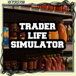Trader Life Simulator (Русская версия)