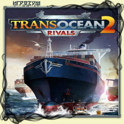 TransOcean 2: Rivals ( )
