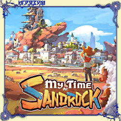 My Time at Sandrock (Русская версия)