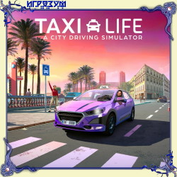 Taxi Life: A City Driving Simulator ( )