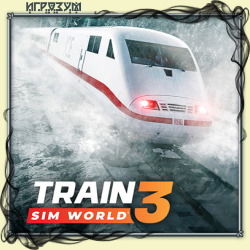 Train Sim World 3 (Русская версия)