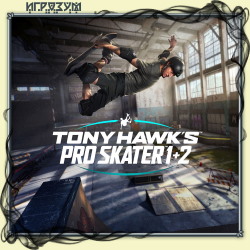 Tony Hawk's Pro Skater 1 + 2. Digital Deluxe Edition (Русская версия)