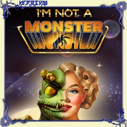 I am not a Monster ( )
