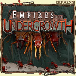 Empires of the Undergrowth ( )
