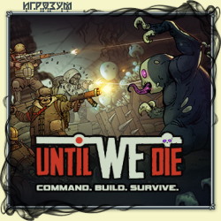 Until We Die ( )