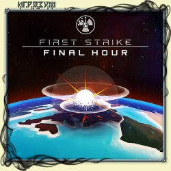 First Strike: Final Hour ( )
