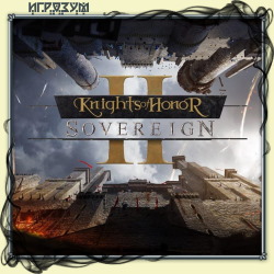 Knights of Honor II: Sovereign (Русская версия)