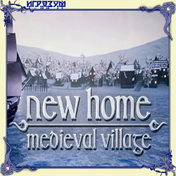 New Home: Medieval Village (Русская версия)