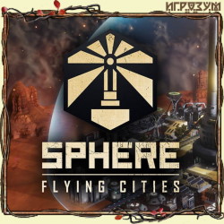 Sphere: Flying Cities (Русская версия)