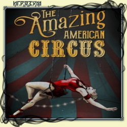 The Amazing American Circus (Русская версия)
