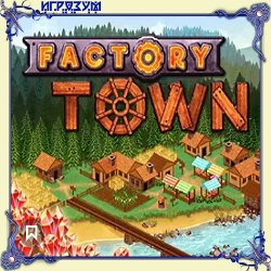 Factory Town (Русская версия)