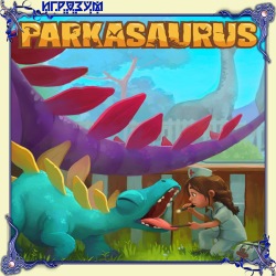Parkasaurus (Русская версия)