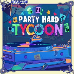 Party Hard Tycoon ( )