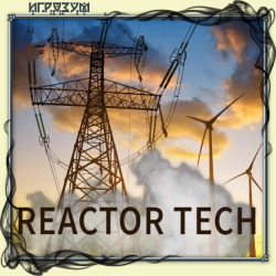 Reactor Tech 2 (Русская версия)